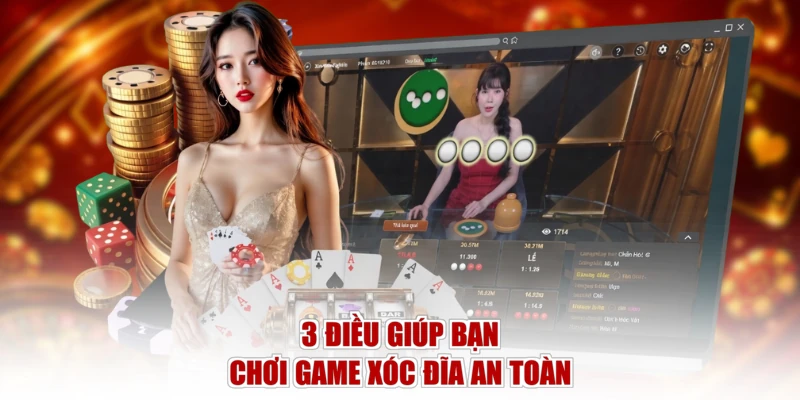 3 điều giúp bạn chơi game Xóc Đĩa an toàn