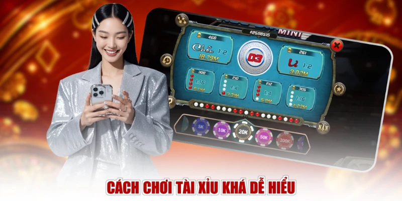 Cách chơi Tài Xỉu khá dễ hiểu