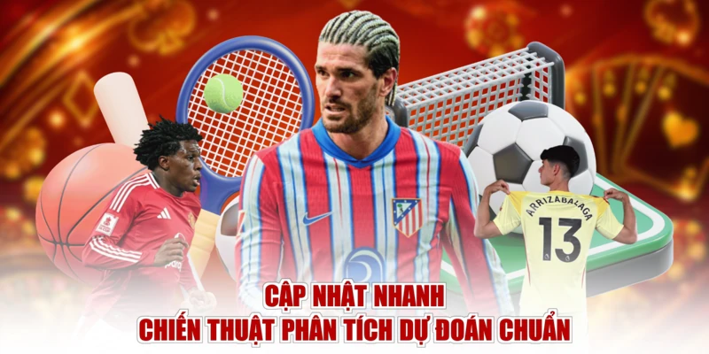 Cập nhật nhanh chiến thuật phân tích dự đoán chuẩn