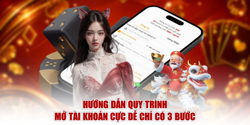 Hướng dẫn quy trình mở tài khoản cực dễ chỉ có 3 bước