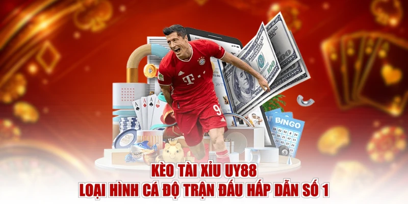 Kèo Tài Xỉu UY88 - Loại Hình Cá Độ Trận Đấu Hấp Dẫn Số 1