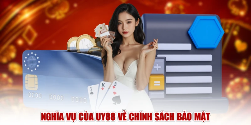 Nghĩa vụ của UY88 về chính sách bảo mật