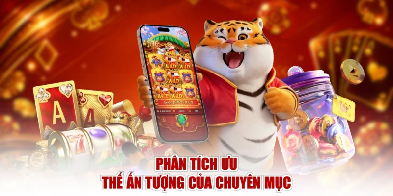 Phân tích ưu thế ấn tượng của chuyên mục