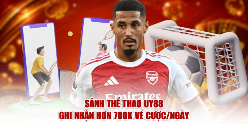 Sảnh thể thao UY88 ghi nhận hơn 700K vé cược/ngày
