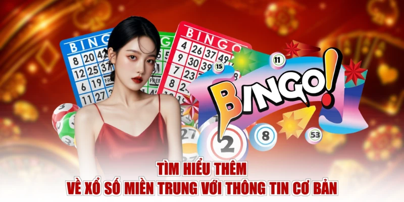 Tìm hiểu thêm về xổ số miền Trung với thông tin cơ bản