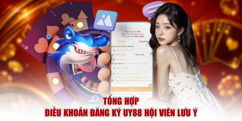 Tổng hợp điều khoản đăng ký UY88 hội viên lưu ý