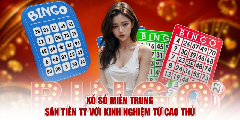 Xổ Số Miền Trung - Săn Tiền Tỷ Với Kinh Nghiệm Từ Cao Thủ